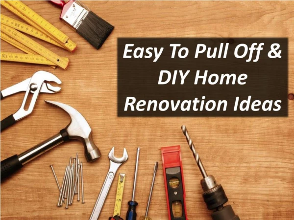 Easy To Pull Off & DIY Home Renovation Ideas