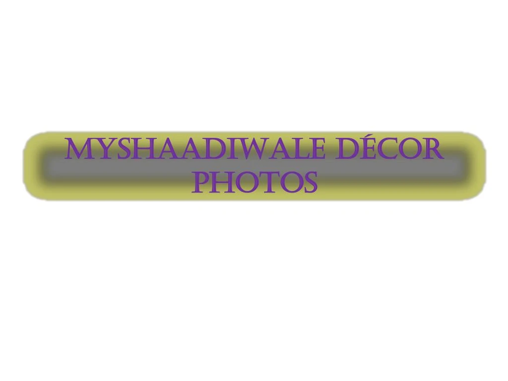 myshaadiwale d cor photos