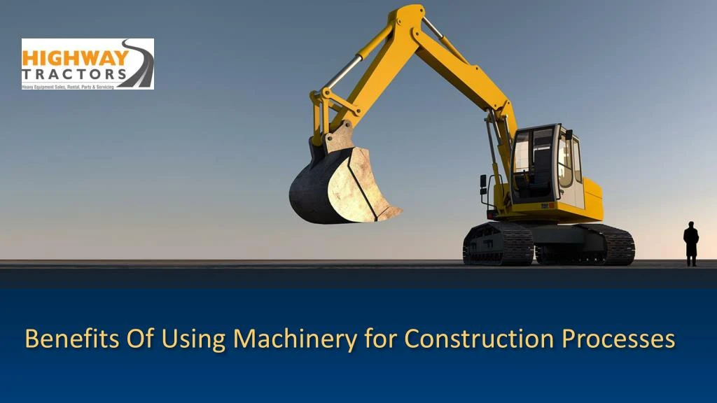 benefits of using machinery for construction processes