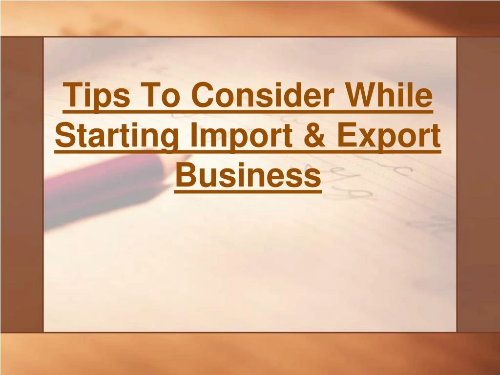 tips to consider while starting import export business