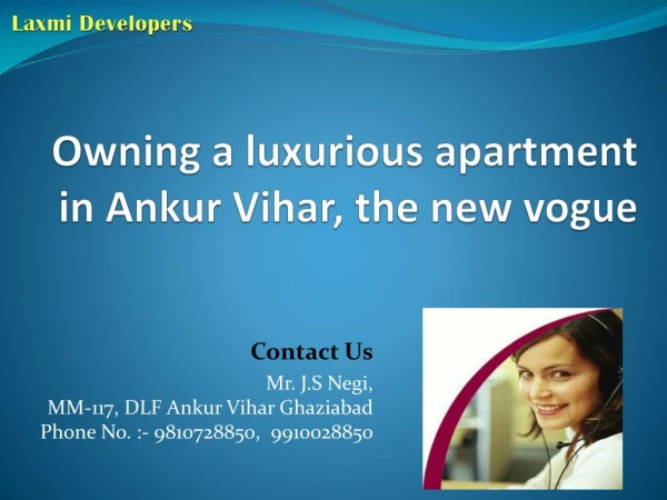 Owning a luxurious apartment in Ankur Vihar, the new vogue