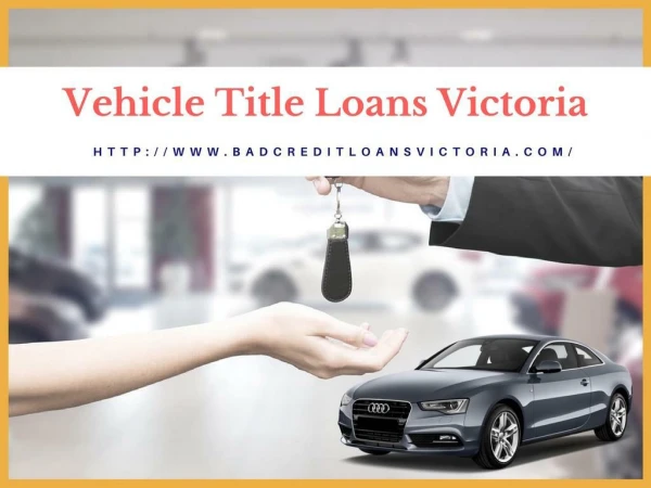 Vehicle title loans Victoria