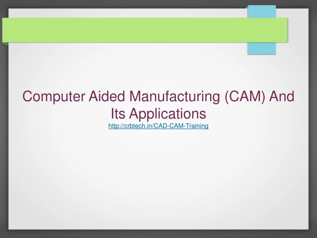 computer aided manufacturing cam and its applications http crbtech in cad cam training