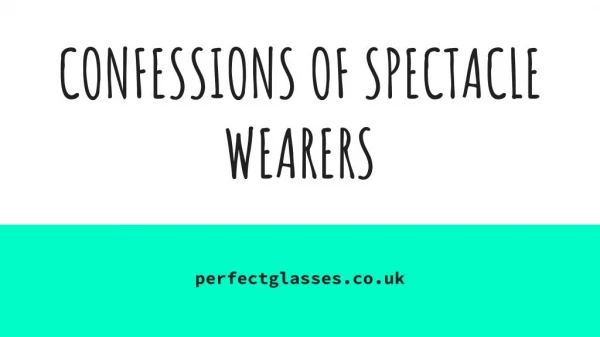 Confessions of Prescription Glasses Wearers! The secrets unveiled!