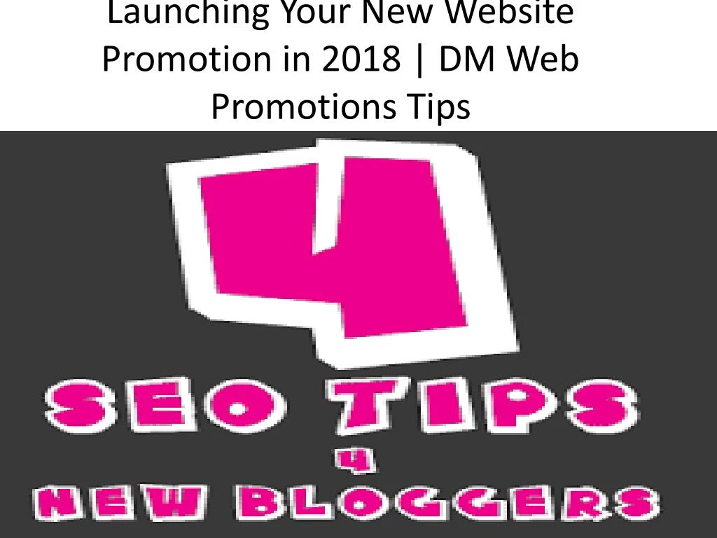 launching your new website promotion in 2018 dm web promotions tips