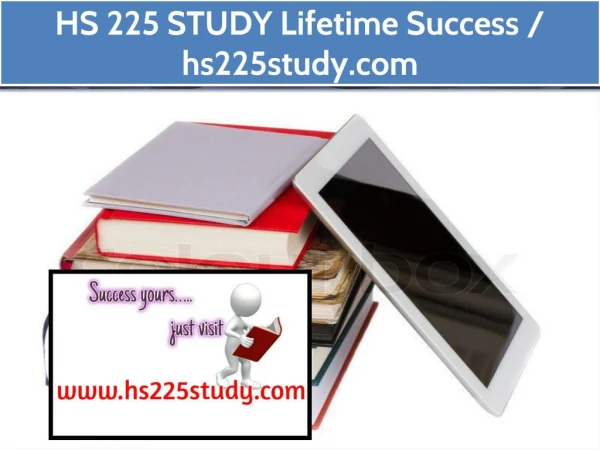 HS 225 STUDY Lifetime Success / hs225study.com