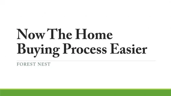 Now The Home Buying Process Easier - Forest Nest