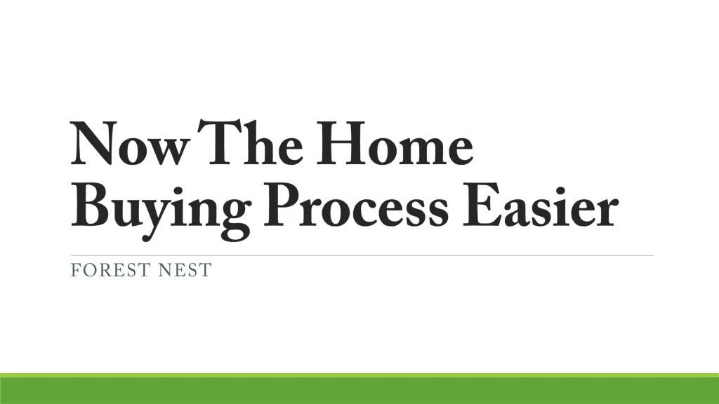 now the home buying process easier