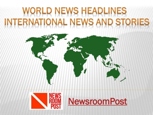 World News Headlines - International News and Stories | NewsroomPost