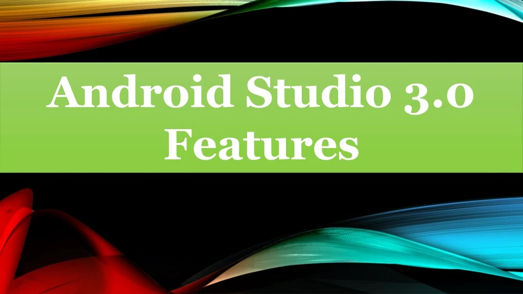 android studio 3 0 features