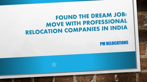 Found The Dream Job! Move With Professional Relocation Companies In India