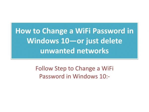 How to Change a WiFi Password in Windows 10 or just delete unwanted networks