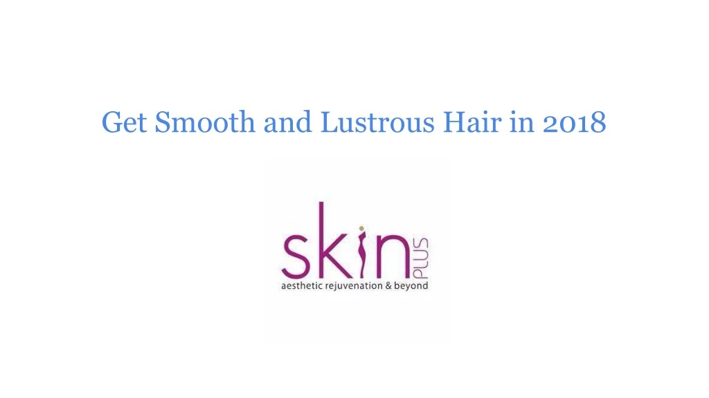 get smooth and lustrous hair in 2018