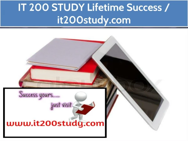 IT 200 STUDY Lifetime Success / it200study.com
