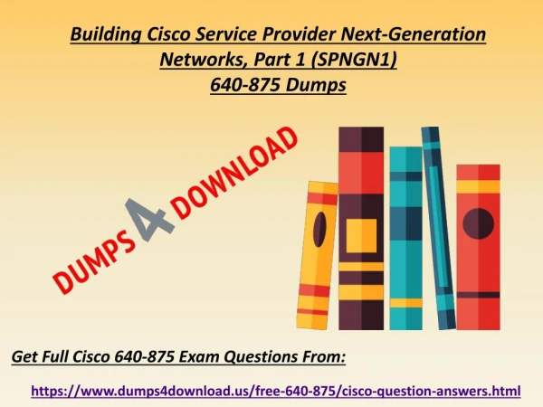 2018 640-875 Real Exam Questions - Cisco 640-875 Braindumps Dumps4Download