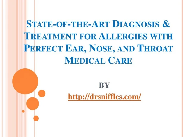 State-of-the-Art Diagnosis & Treatment for Allergies with Perfect Ear, Nose, and Throat Medical Care