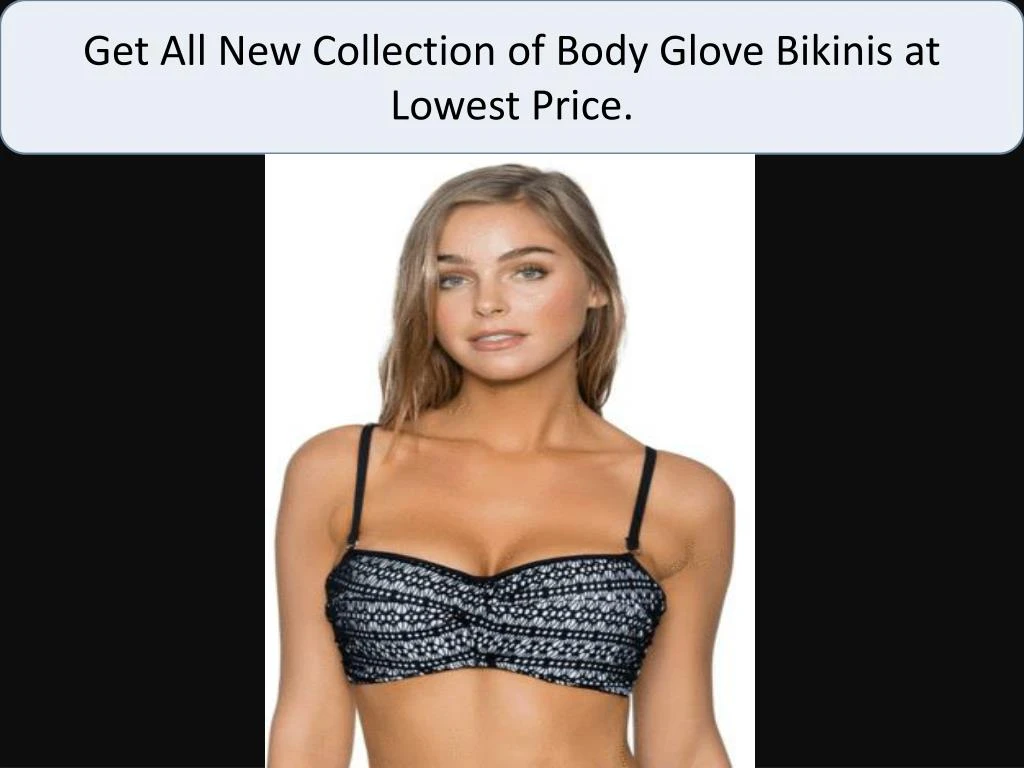 get all new collection of body glove bikinis