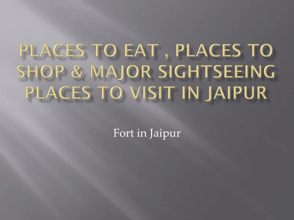 Places to eat,Places to shop & major sightseeing Places to visit in jaipur