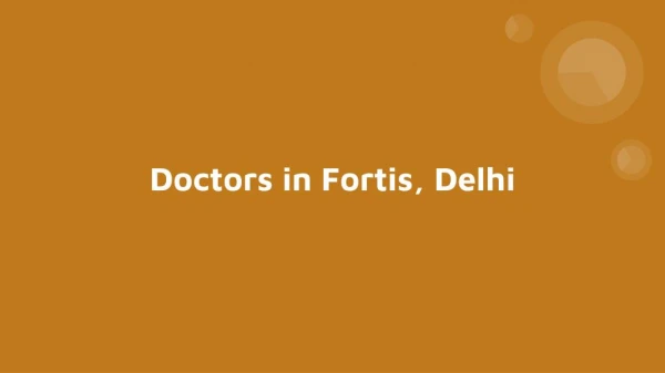 Doctors in Fortis, Delhi.