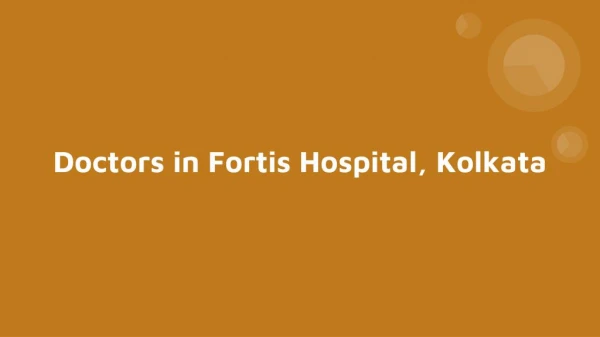 Doctors in Fortis Hospital, Kolkata
