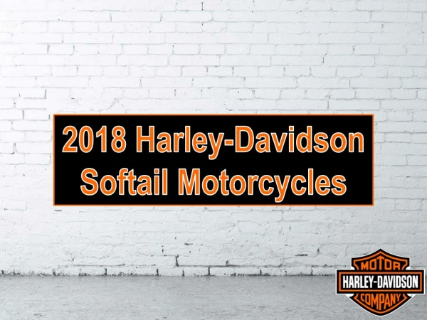 2018 Harley-Davidson Softail Motorcycles