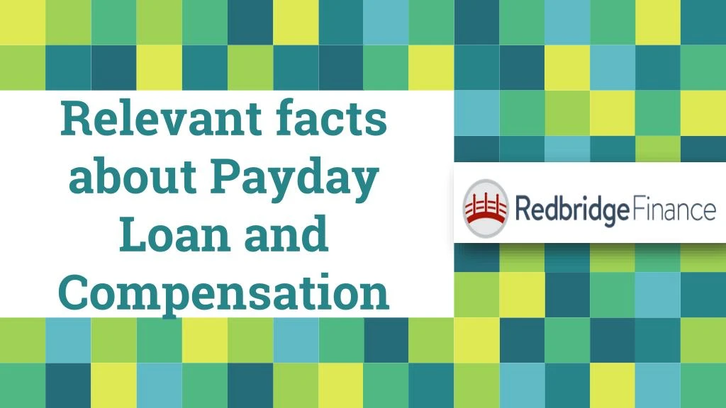 relevant facts about payday loan and compensation