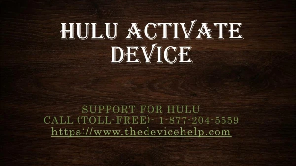 Call 1-877-204-5559 hulu activate device