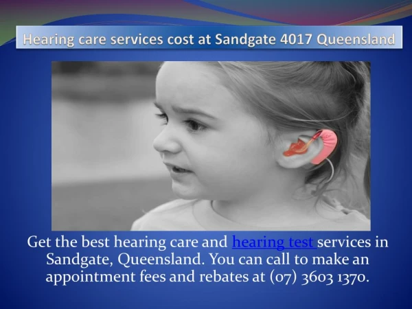 Hearing care and test services cost at Sandgate 4017 Queensland