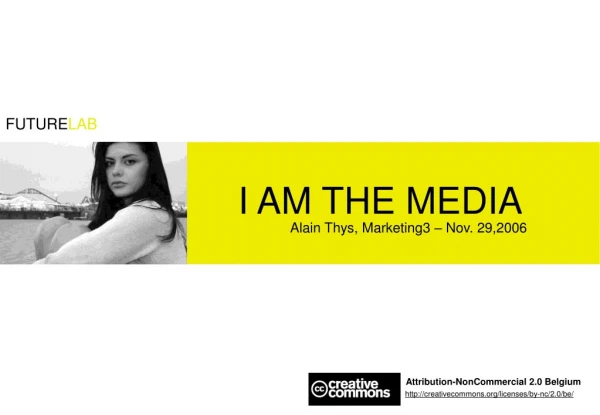 I Am The Media