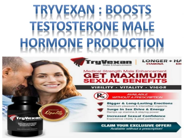 Tryvexan : Boosts testosterone male hormone production