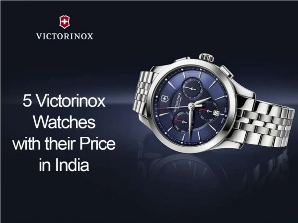 5 Victorinox Watches with their Price in India