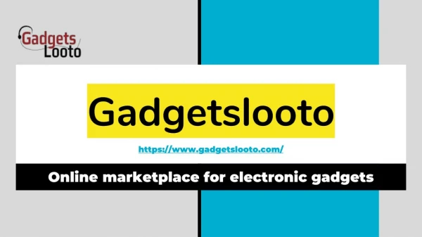 Gadgetslooto: Online Electronic Store