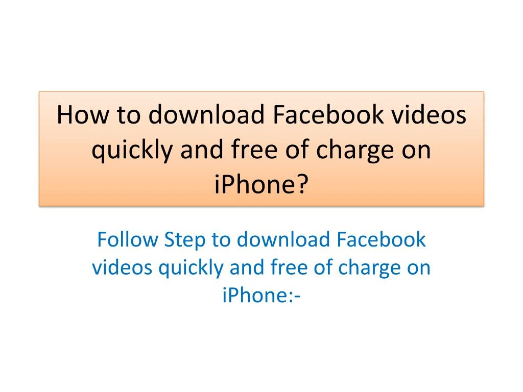 how to download facebook videos quickly and free of charge on iphone