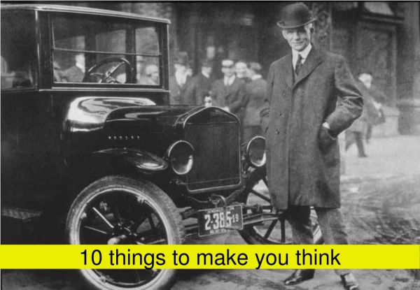 Ten Things To Make You Think Long