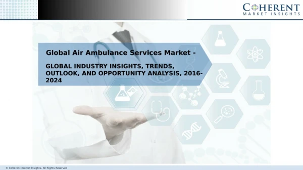 Air Ambulance Services Market Globally Expected to Drive Growth through 2024