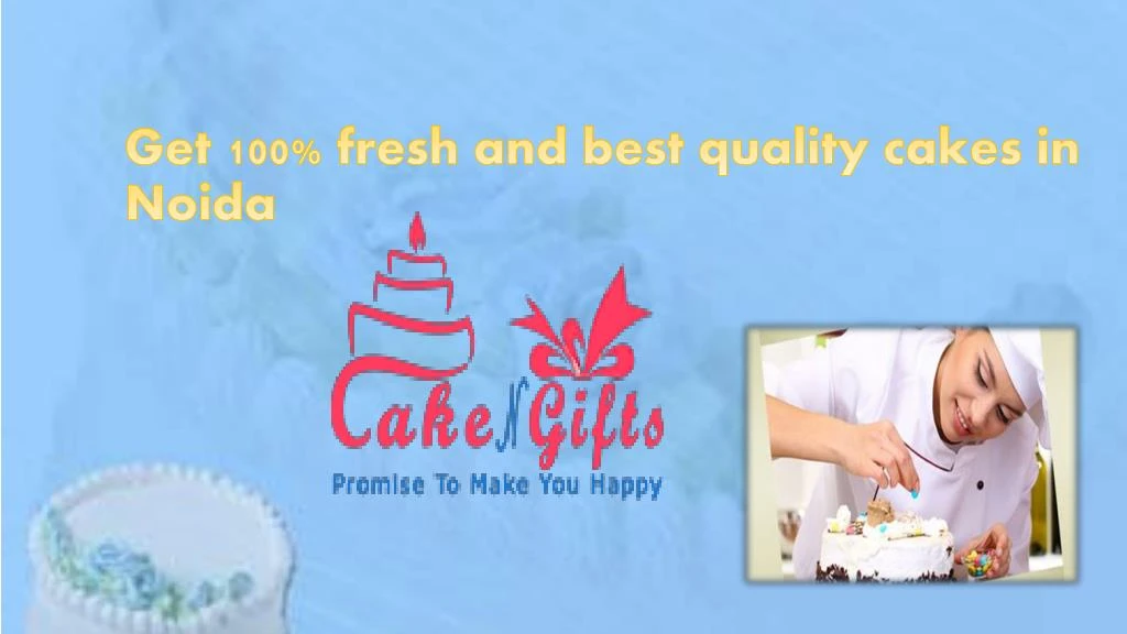 get 100 fresh and best quality cakes in noida