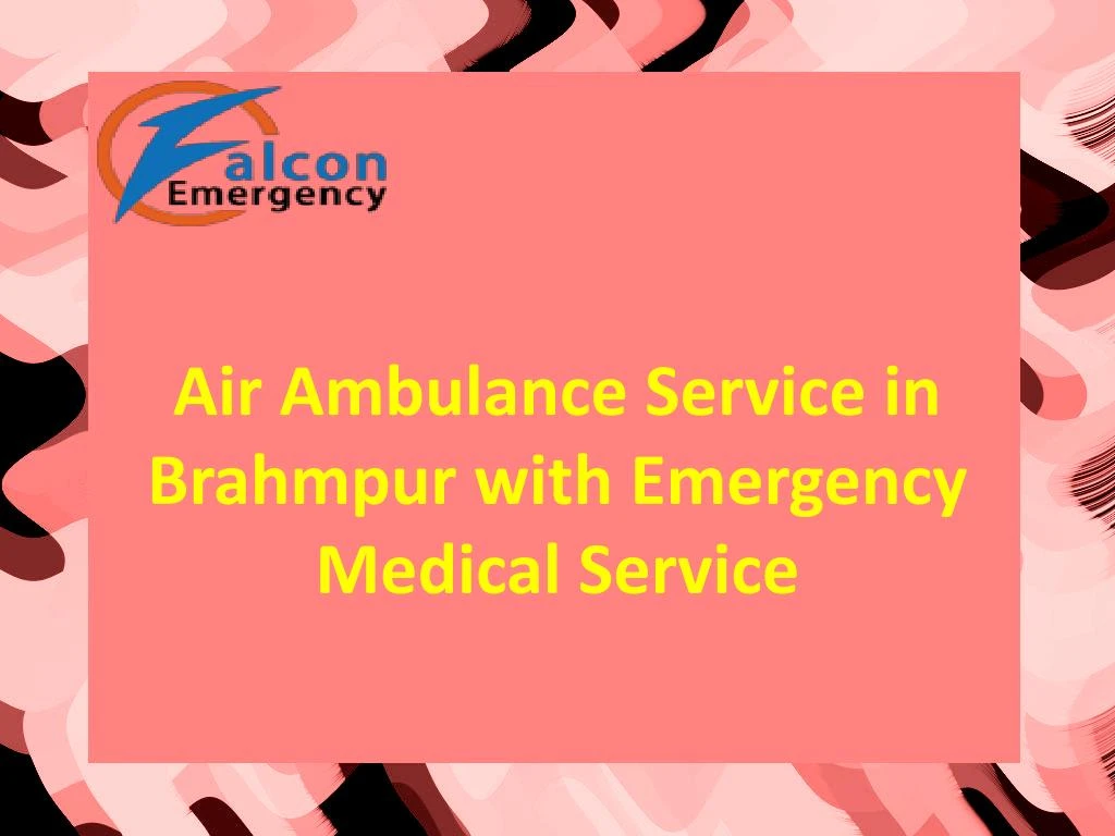 air ambulance service in brahmpur with emergency