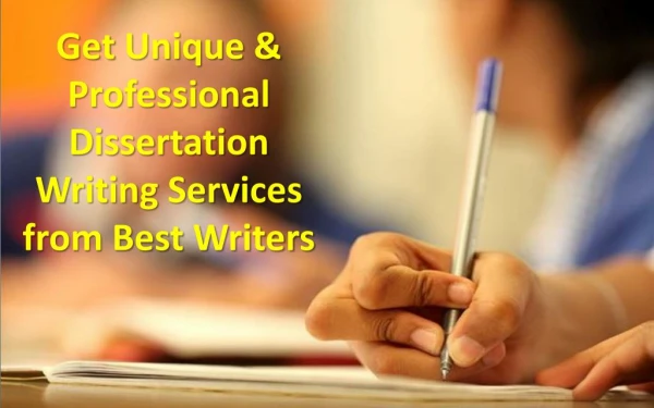 Get Unique & Professional Dissertation Writing Services from Best Writers