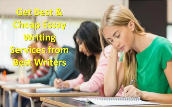 Get Best & Cheap Essay Writing Services from Best Writers