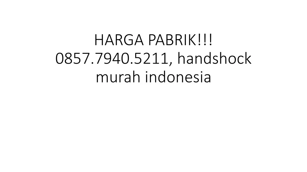 harga pabrik 0857 7940 5211 handshock murah