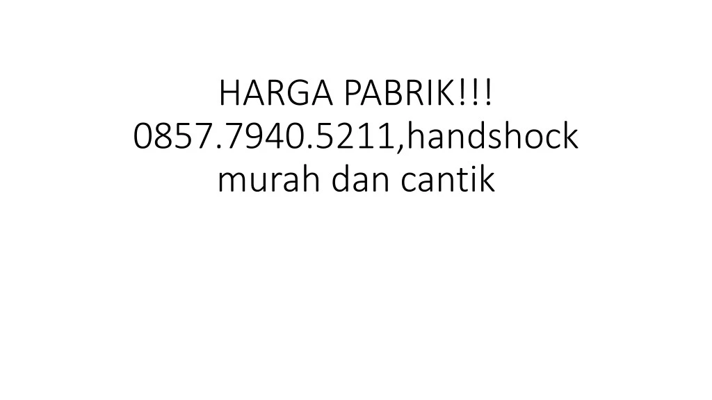 harga pabrik 0857 7940 5211 handshock murah