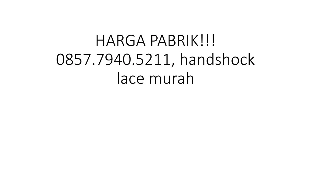 harga pabrik 0857 7940 5211 handshock lace murah