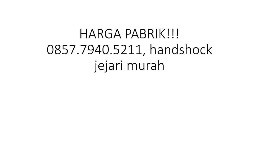 harga pabrik 0857 7940 5211 handshock jejari murah