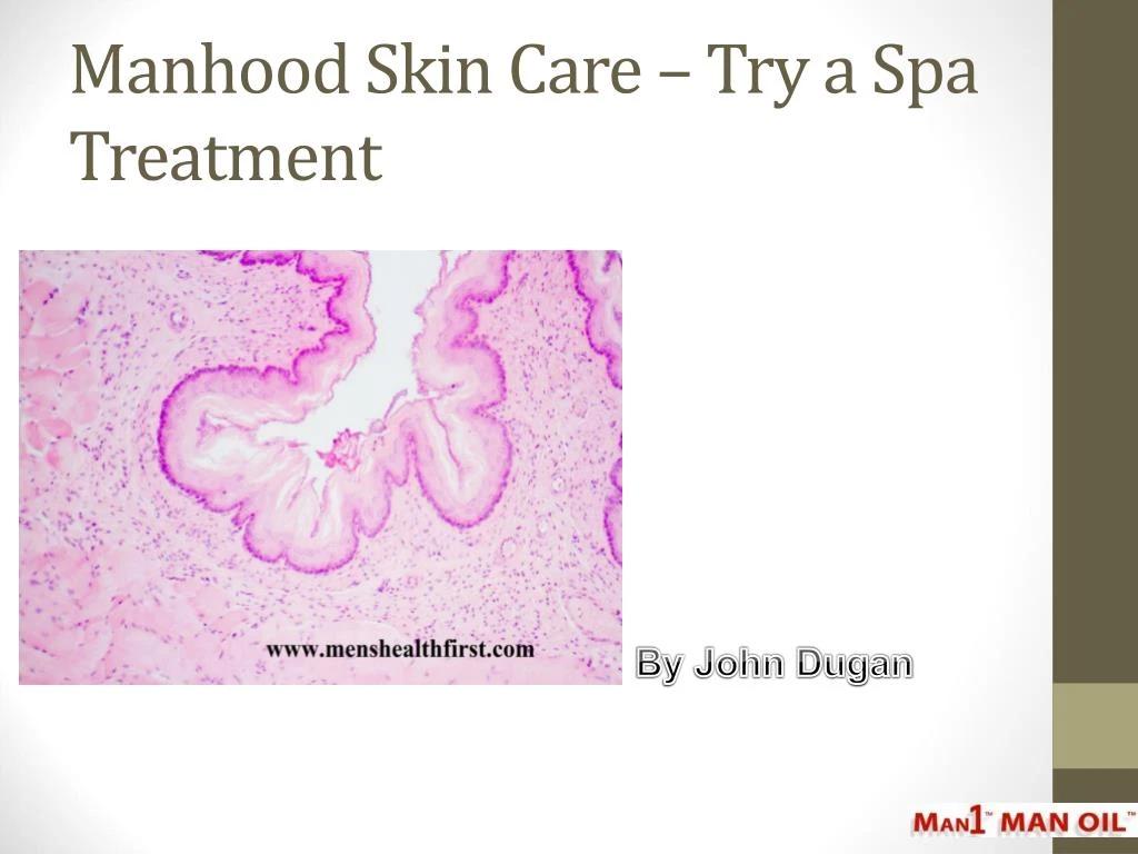 manhood skin care try a spa treatment