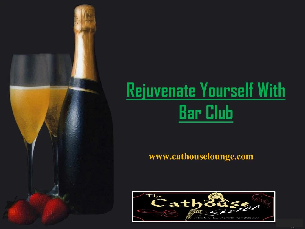 rejuvenate yourself with bar club