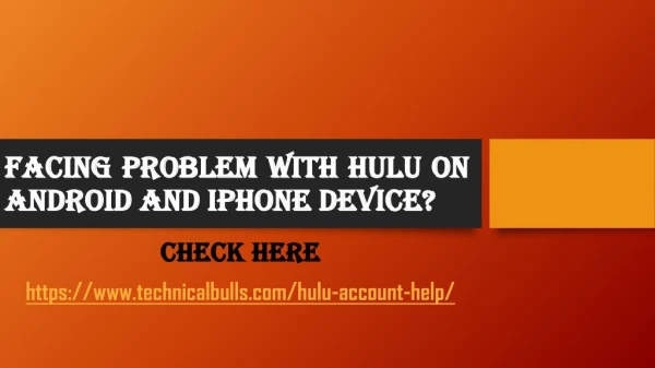 Facing Problem with Hulu on Android and iPhone Device? (Check Here).