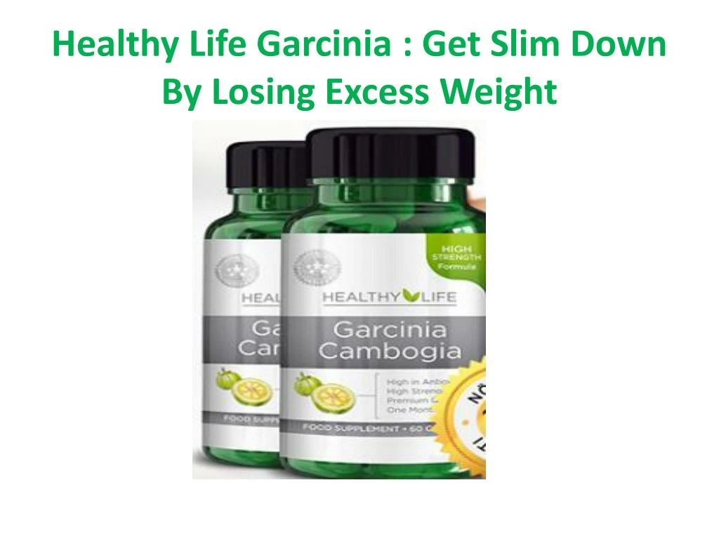 healthy life garcinia get slim down by losing