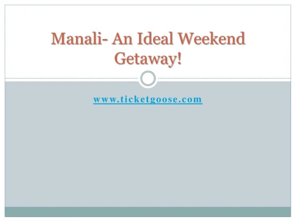Manali- An Ideal Weekend Getaway!