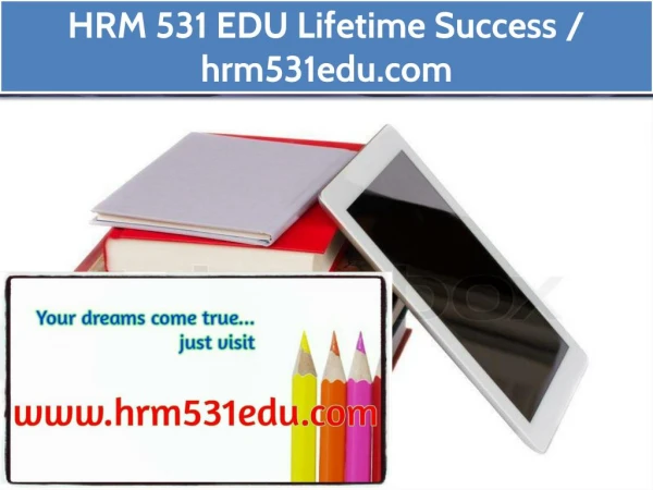 HRM 531 EDU Lifetime Success / hrm531edu.com
