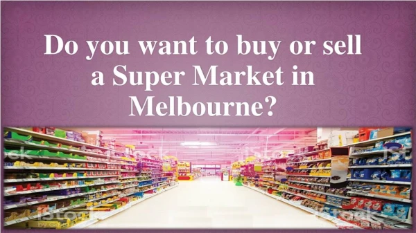 Advantages to know Before Buying Existing Super Maket